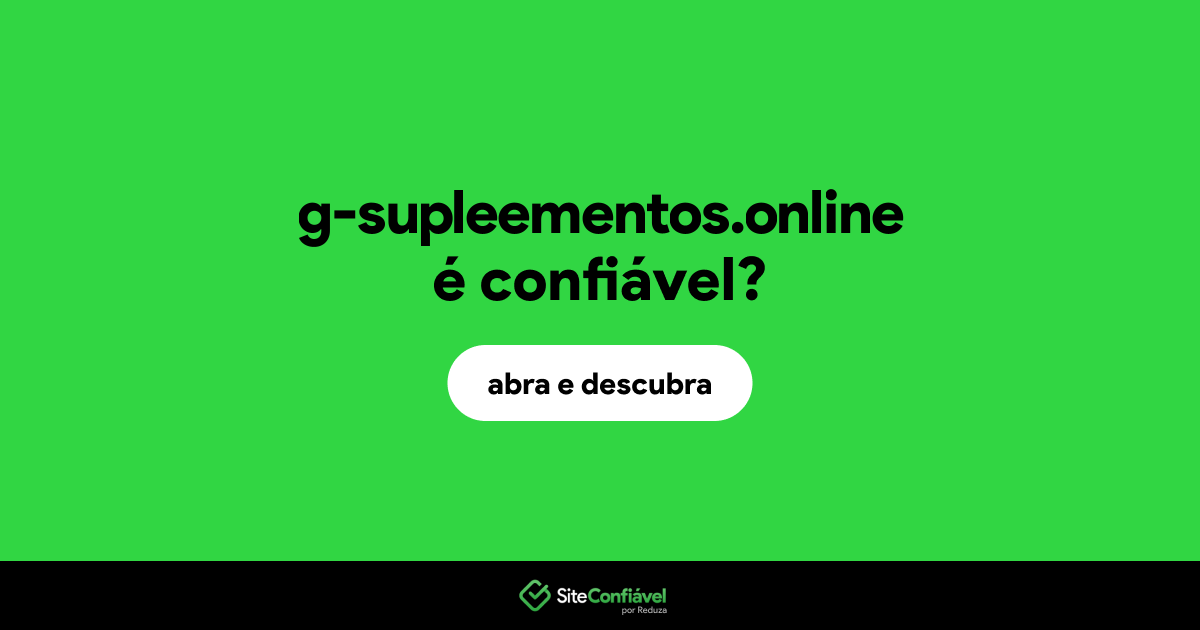 O site g-supleementos.online é confiável?