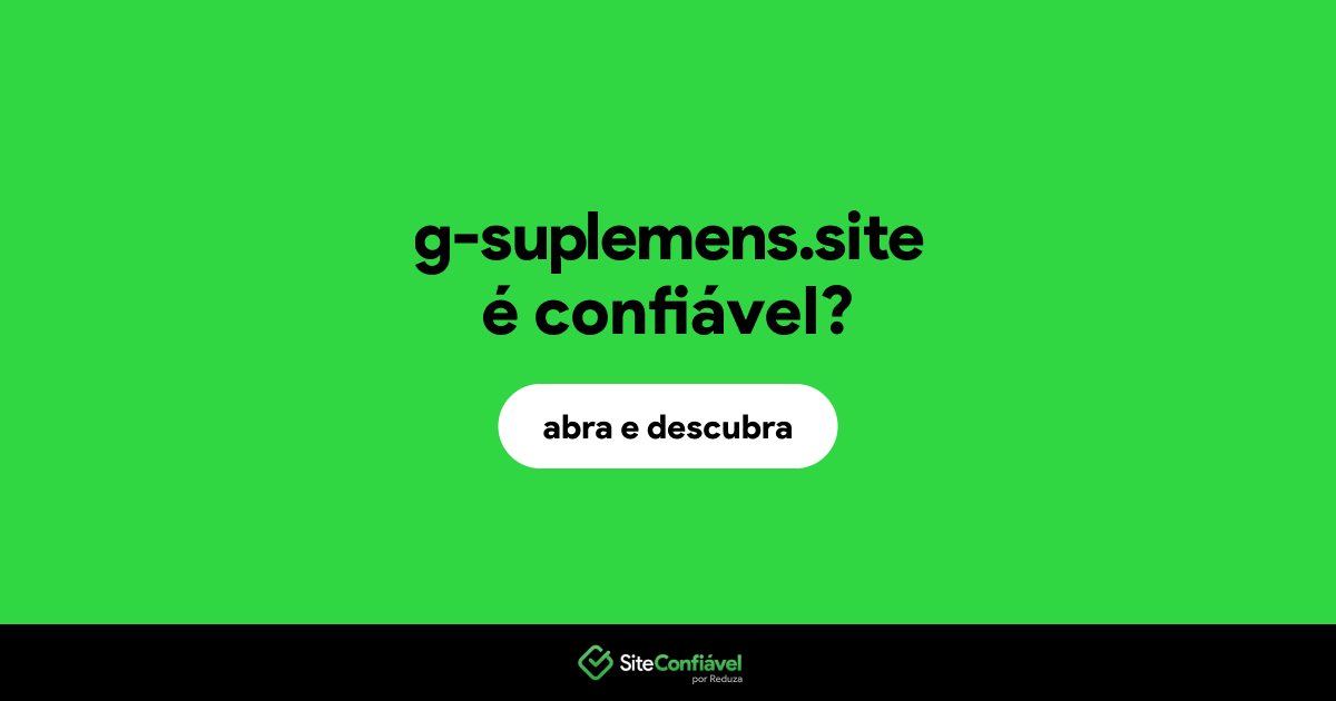 O site g-suplemens.site é confiável?