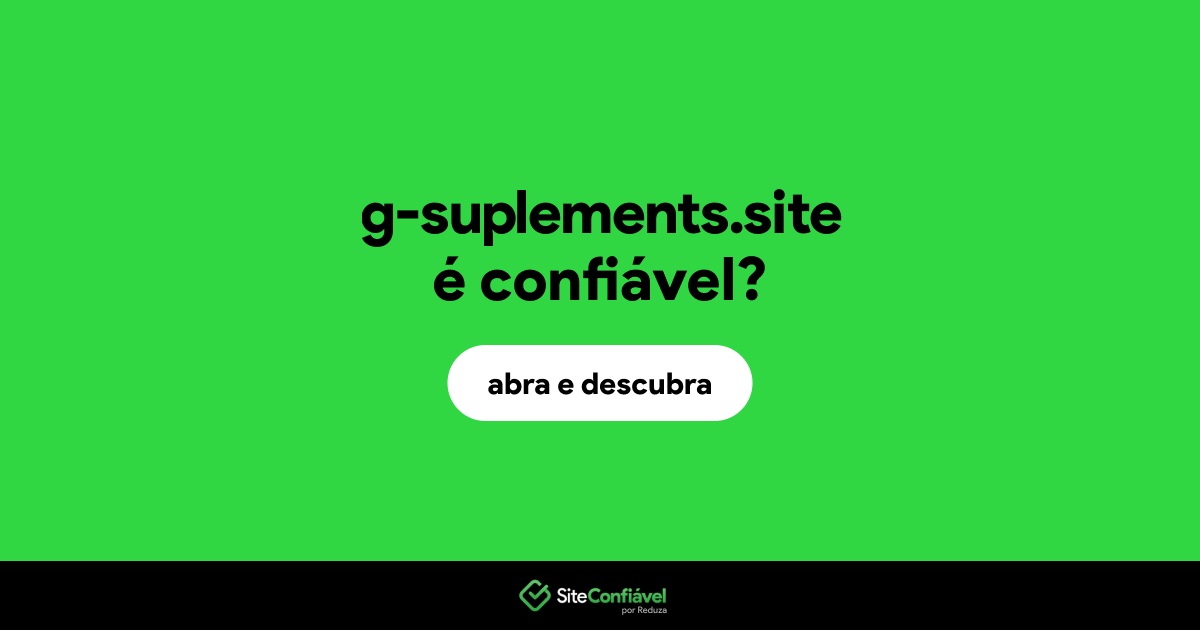 O site g-suplements.site é confiável?