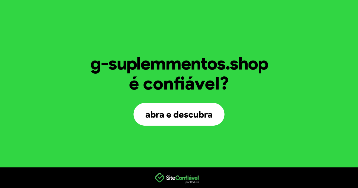O site g-suplemmentos.shop é confiável?