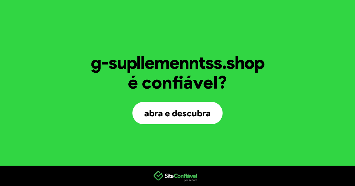O site g-supllemenntss.shop é confiável?