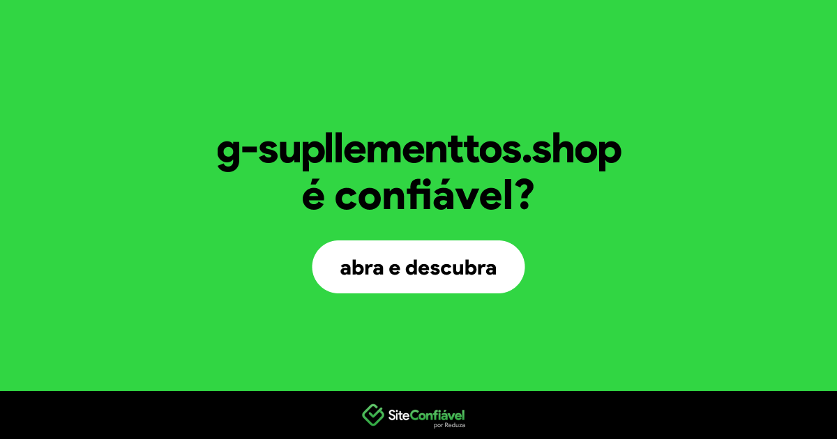 O site g-supllementtos.shop é confiável?