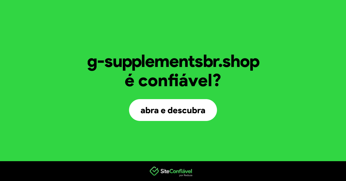 O site g-supplementsbr.shop é confiável?