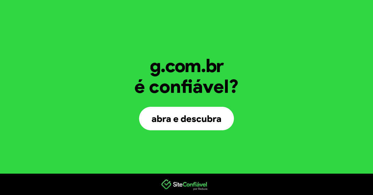 O site g.com.br é confiável?