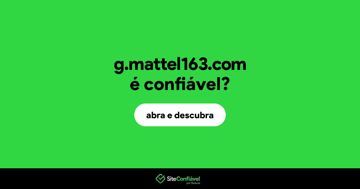 O site g.mattel163.com é confiável?