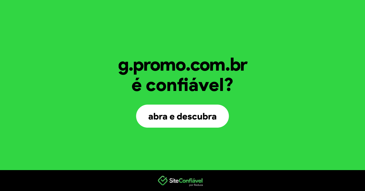 O site g.promo.com.br é confiável?