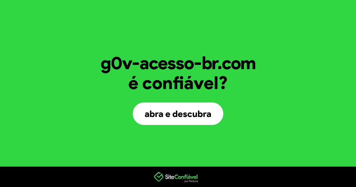 O site g0v-acesso-br.com é confiável?