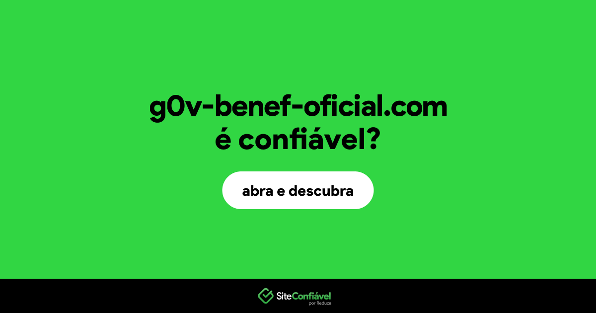 O site g0v-benef-oficial.com é confiável?