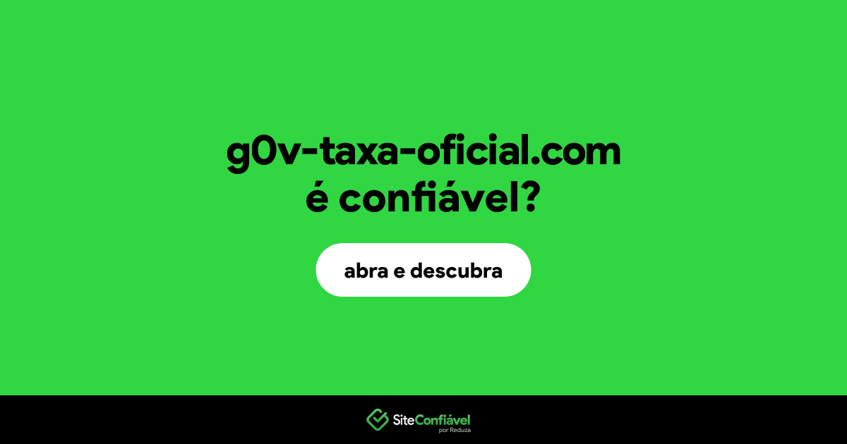 O site g0v-taxa-oficial.com é confiável?