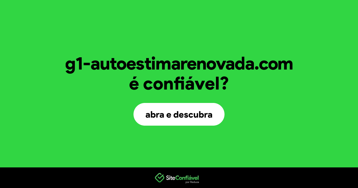 O site g1-autoestimarenovada.com é confiável?
