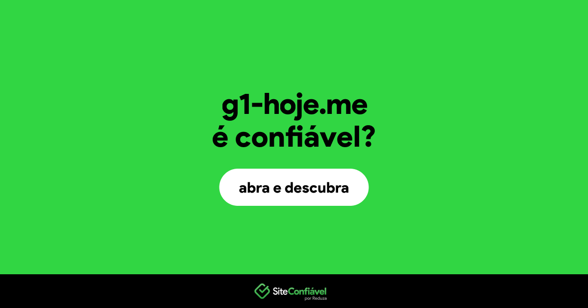 O site g1-hoje.me é confiável?