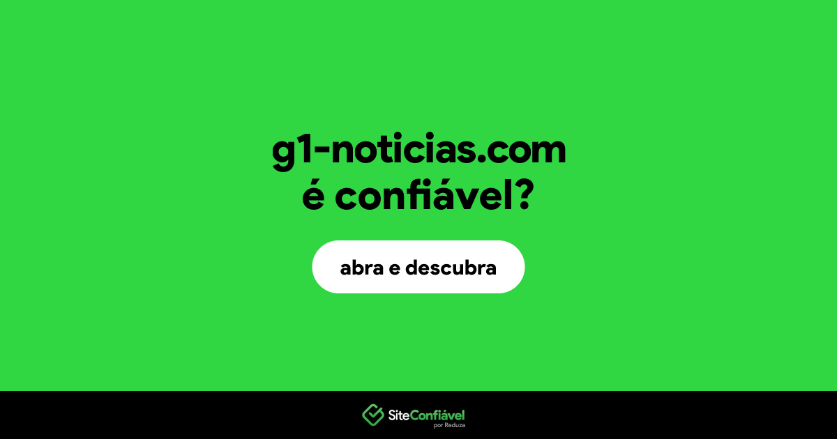 O site g1-noticias.com é confiável?