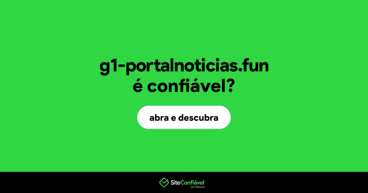 O site g1-portalnoticias.fun é confiável?