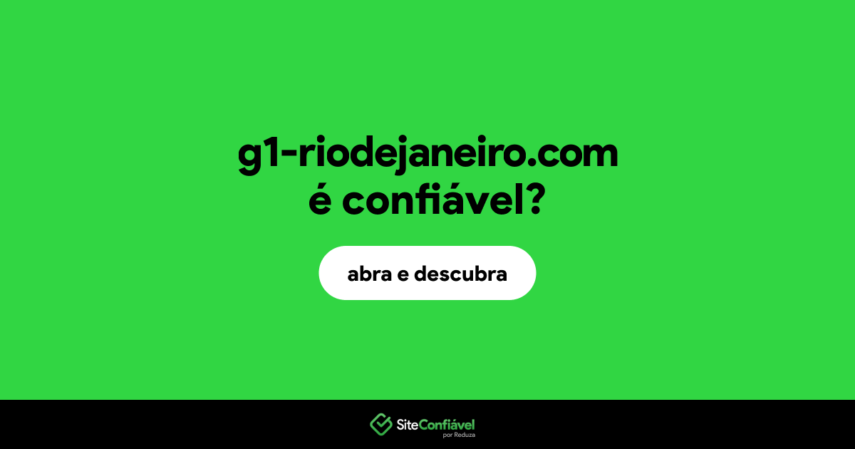 O site g1-riodejaneiro.com é confiável?