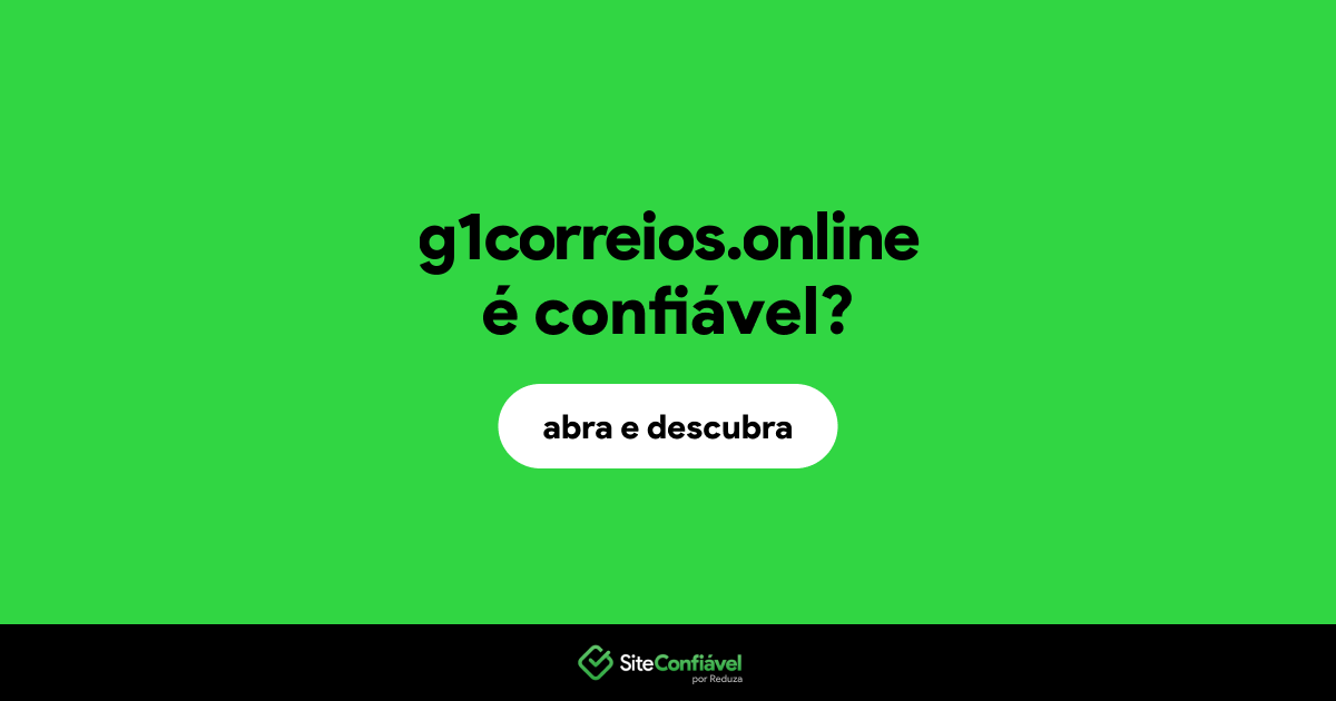 O site g1correios.online é confiável?