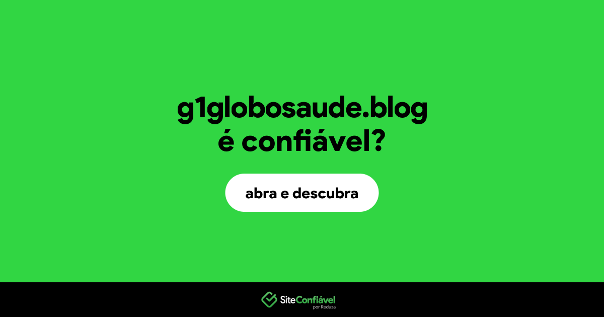 O site g1globosaude.blog é confiável?