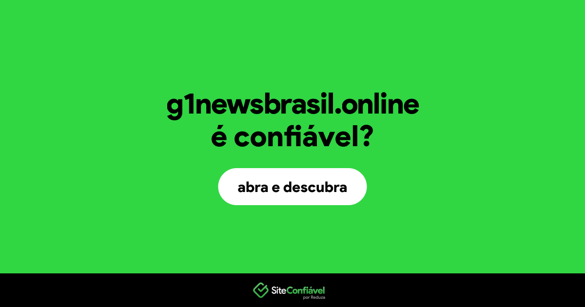 O site g1newsbrasil.online é confiável?