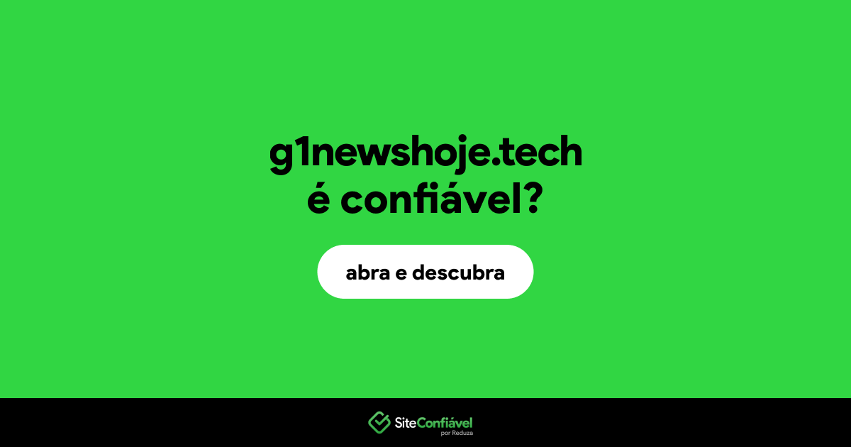 O site g1newshoje.tech é confiável?