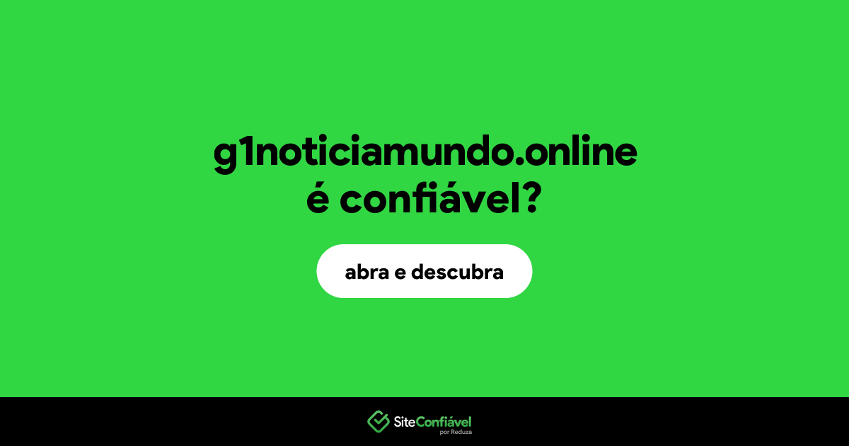 O site g1noticiamundo.online é confiável?