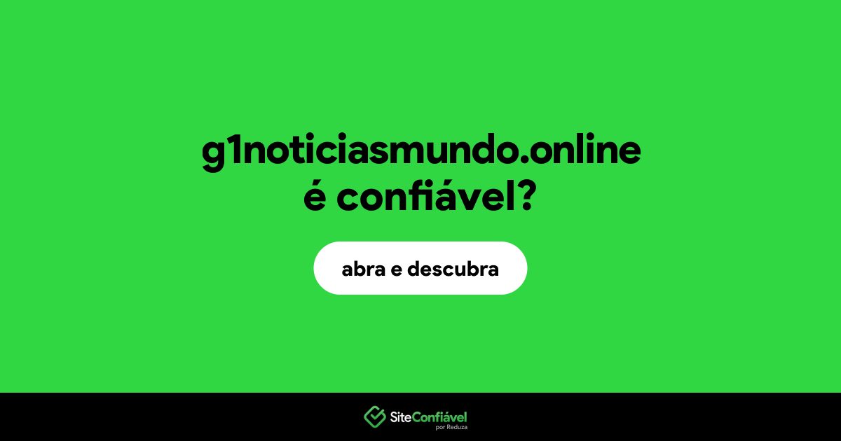 O site g1noticiasmundo.online é confiável?