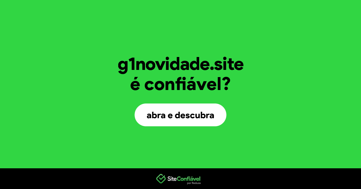 O site g1novidade.site é confiável?