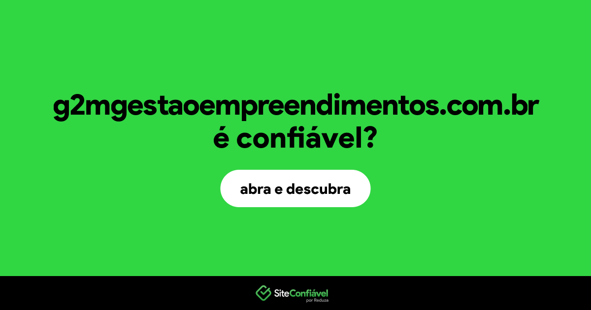 O site g2mgestaoempreendimentos.com.br é confiável?