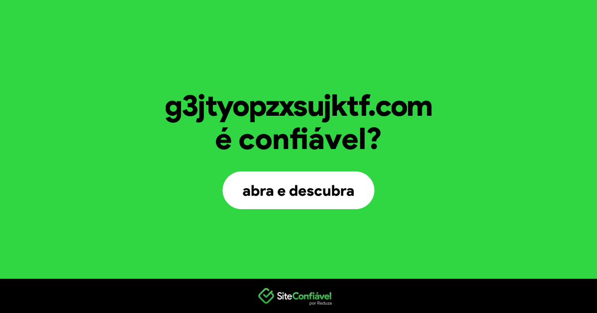 O site g3jtyopzxsujktf.com é confiável?