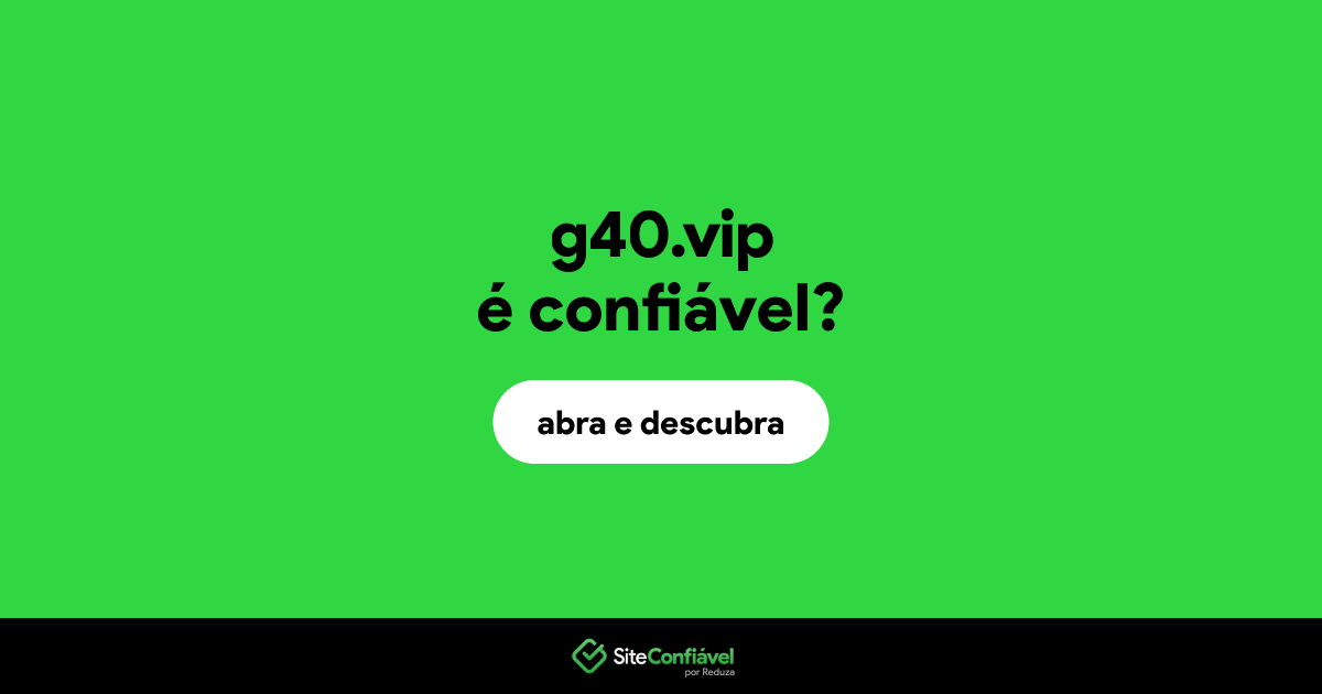 O site g40.vip é confiável?