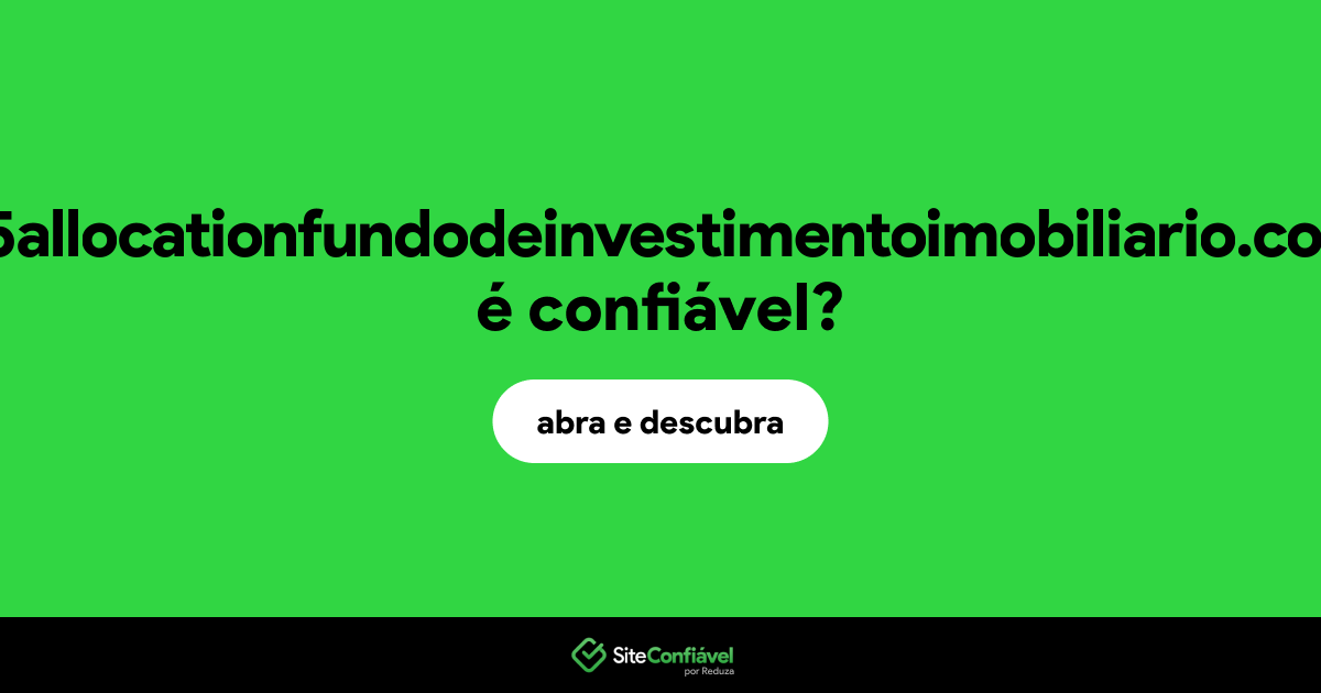 O site g5allocationfundodeinvestimentoimobiliario.com é confiável?