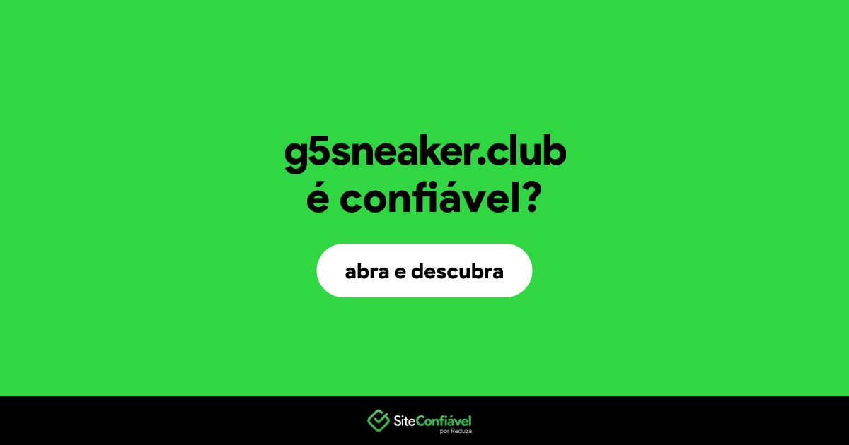 O site g5sneaker.club é confiável?
