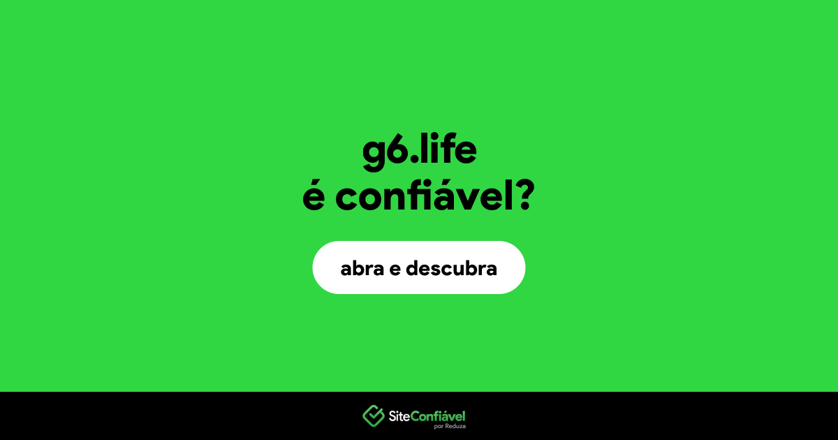 O site g6.life é confiável?