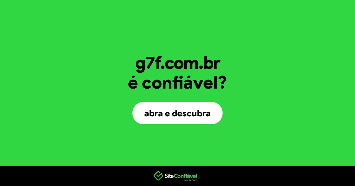 O site g7f.com.br é confiável?