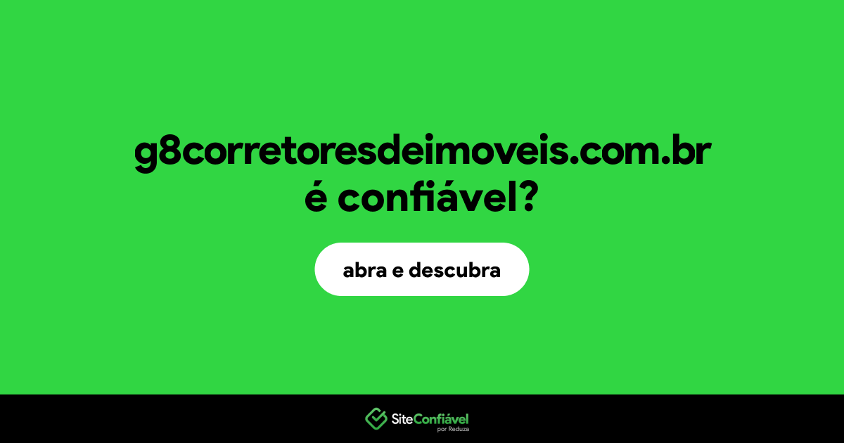 O site g8corretoresdeimoveis.com.br é confiável?