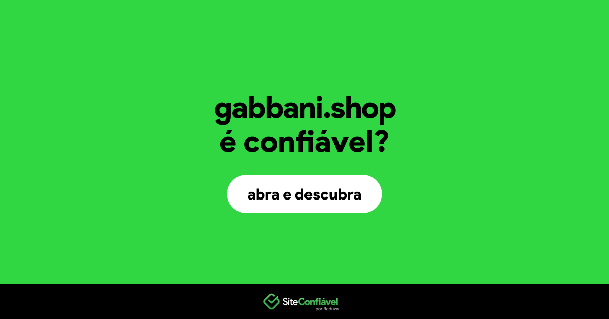 O site gabbani.shop é confiável?
