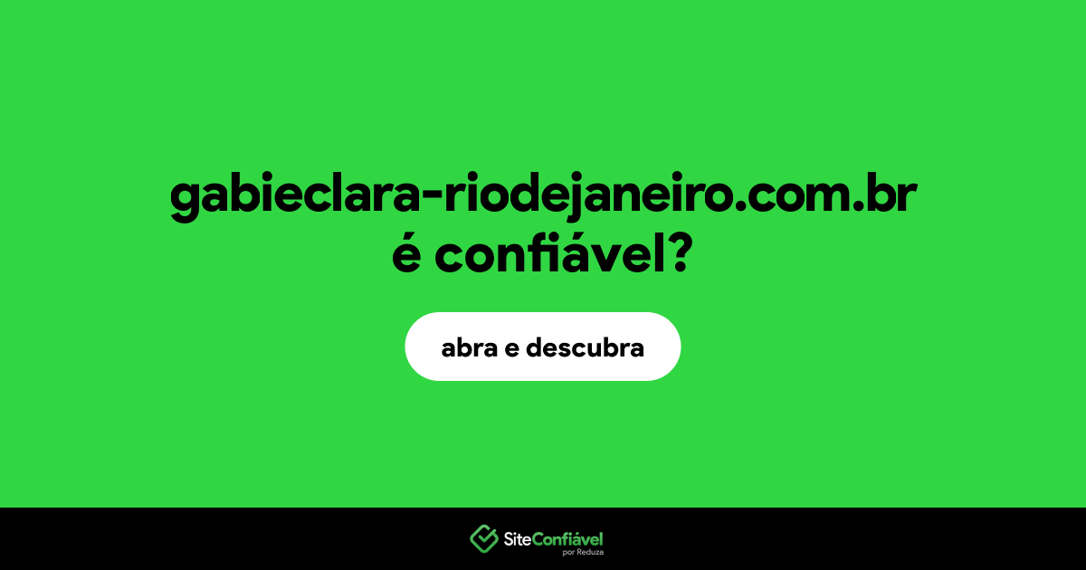 O site gabieclara-riodejaneiro.com.br é confiável?