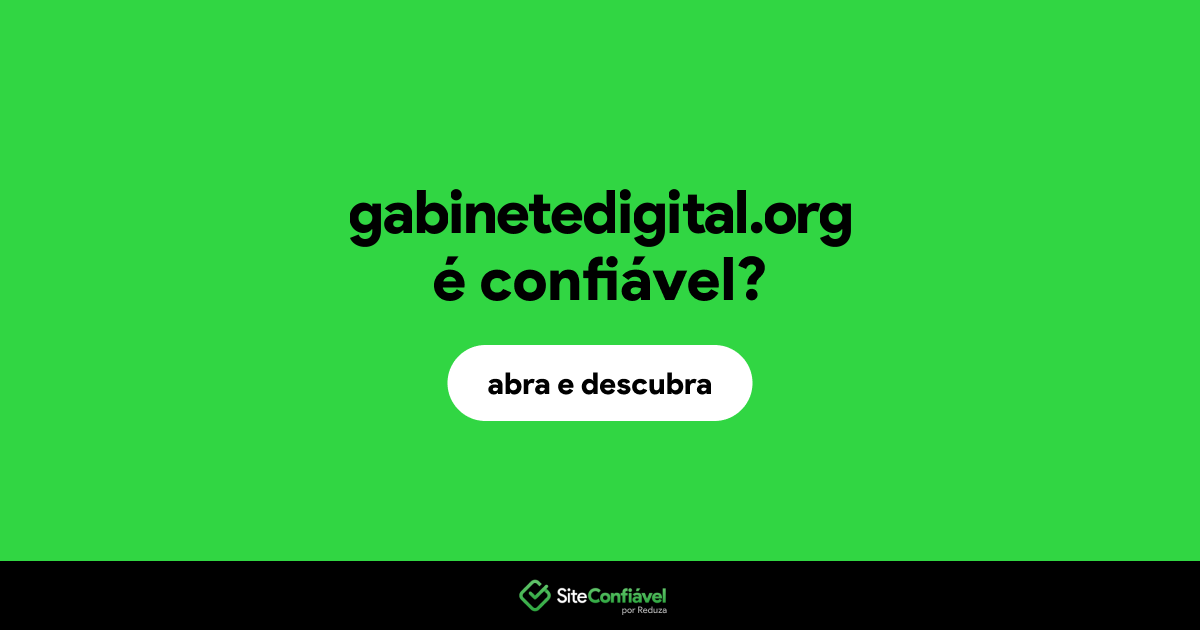 O site gabinetedigital.org é confiável?