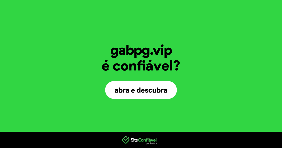 O site gabpg.vip é confiável?