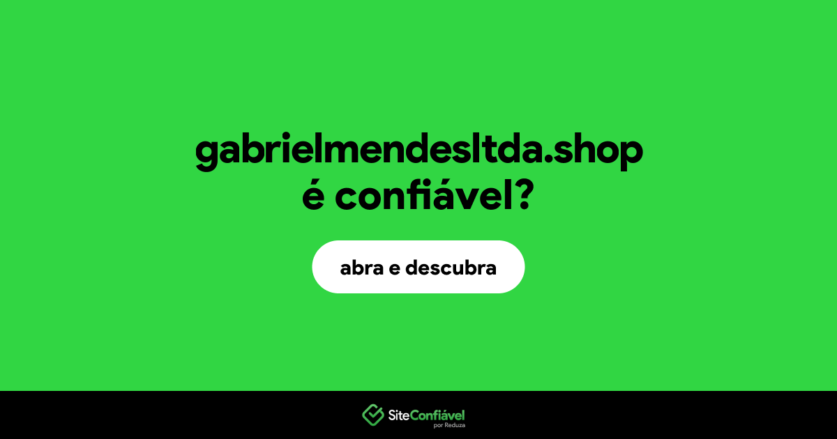 O site gabrielmendesltda.shop é confiável?