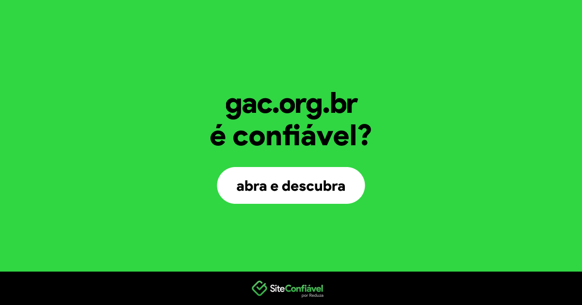 O site gac.org.br é confiável?