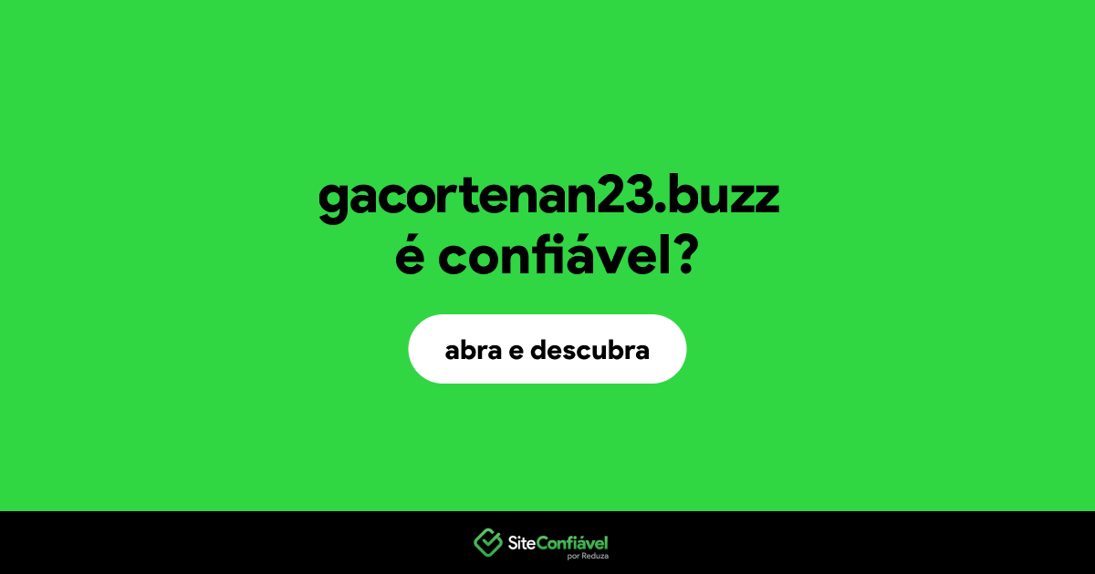 O site gacortenan23.buzz é confiável?