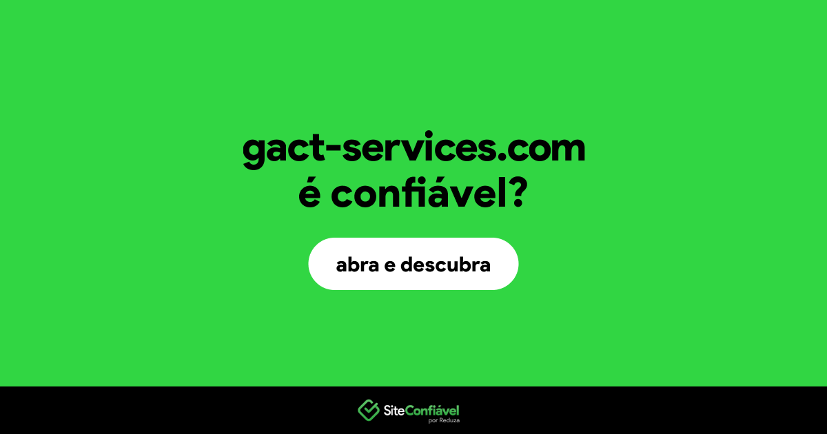 O site gact-services.com é confiável?