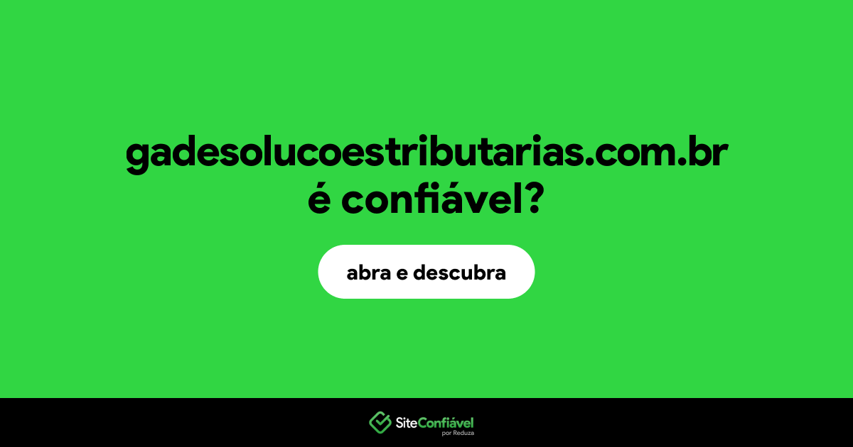 O site gadesolucoestributarias.com.br é confiável?