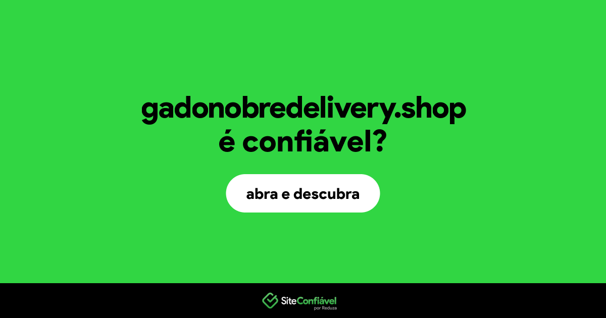O site gadonobredelivery.shop é confiável?