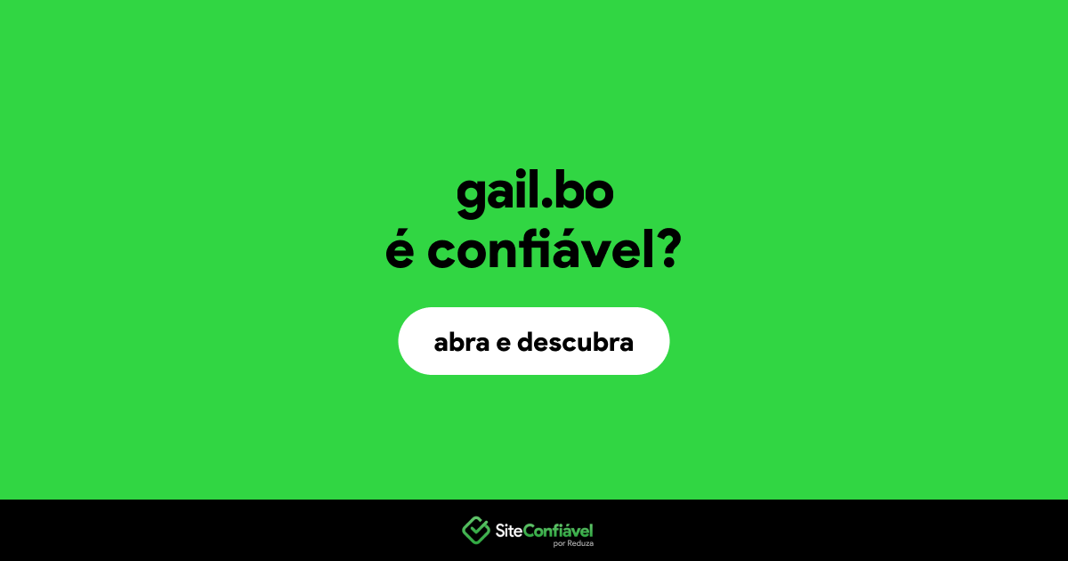 O site gail.bo é confiável?