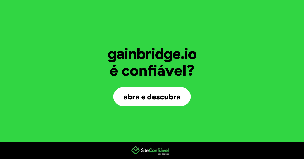 O site gainbridge.io é confiável?
