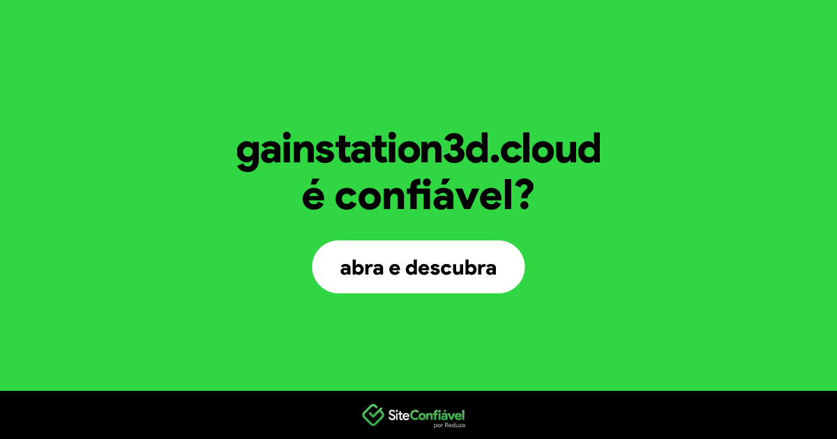 O site gainstation3d.cloud é confiável?