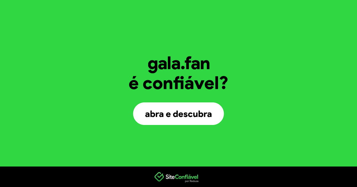 O site gala.fan é confiável?