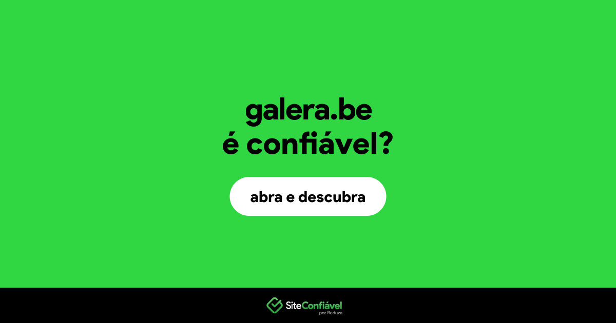 O site galera.be é confiável?