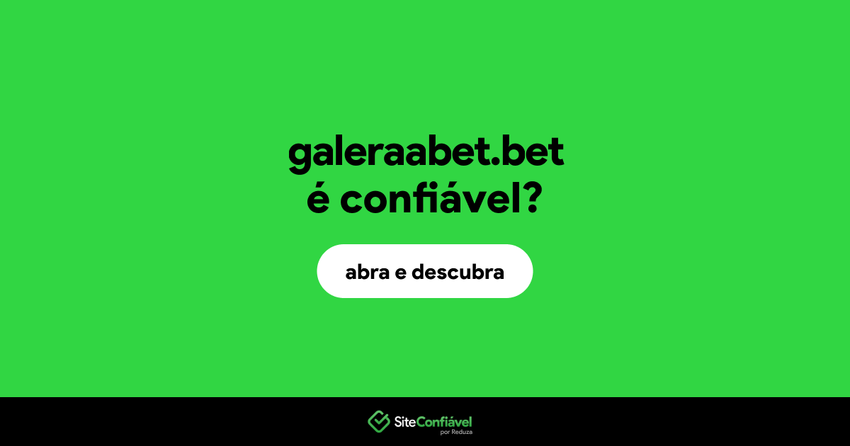 O site galeraabet.bet é confiável?