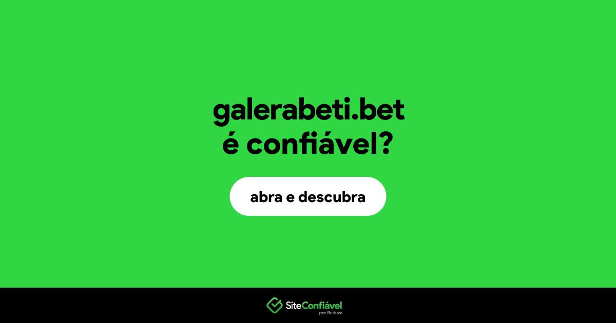 O site galerabeti.bet é confiável?